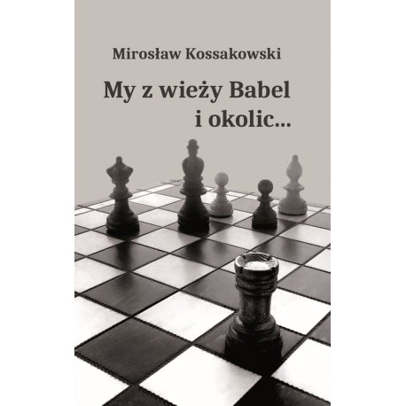 My z wieży Babel i okolic... Mirosław Kossakowski motyleksiazkowe.pl