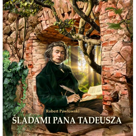 Śladami Pana Tadeusza Robert Pawłowski motyleksiazkowe.pl
