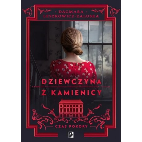 Czas pokory. Dziewczyna z kamienicy. Tom 3 Dagmara Leszkowicz-Zaluska motyleksiazkowe.pl