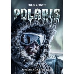 Polaris. Jest zimno. Cieplej nie będzie Marek Kamiński motyleksiazkowe.pl