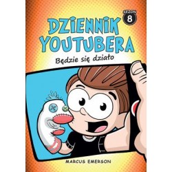 Dziennik Youtubera. Tom 8. Będzie się działo Marcus Emerson motyleksiazkowe.pl