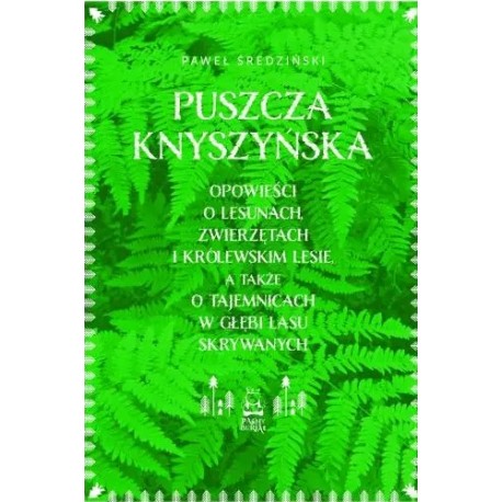 Puszcza Knyszyńska Tom 1 Paweł Średziński motyleksiazkowe.pl