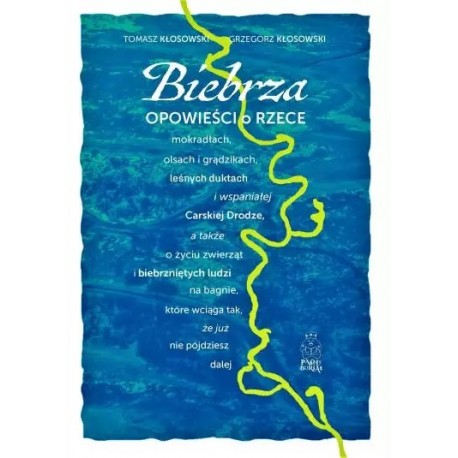 Biebrza Tomasz Kłosowski Grzegorz Kłosowski motyleksiazkowe.pl