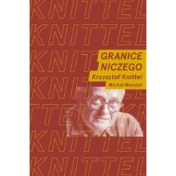 Granice niczego Krzysztof Knittel, Michał Mendyk motyleksiazkowe.pl