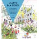 Miasto dla dzieci. Jak urbanistyka i projektowanie przyjazne dzieciom mogą̨ uratować́ nasze miasta Tim Gill motyleksiazkowe.pl