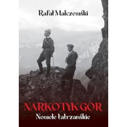 Narkotyk gór. Nowele tatrzańskie Rafał Malczewski motyleksiazkowe.pl