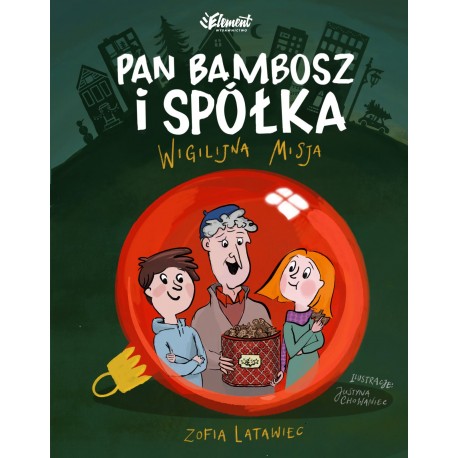 Pan Bambosz i spółka. Wigilijna misja Zofia Latawiec motyleksiazkowe.pl