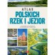 Atlas polskich rzek i jezior praca zbiorowa motyleksiazkowe.pl