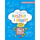 Maszyny i roboty. Jesteśmy kreatywni praca zbiorowa motyleksiazkowe.pl