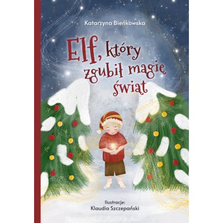 Elf który zgubił magię świąt Katarzyna Bieńkowska motyleksiazkowe.pl
