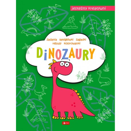 Dinozaury. Jesteśmy kreatywni praca zbiorowa motyleksiazkowe.pl