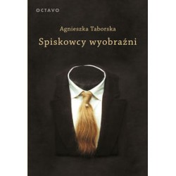 Spiskowcy wyobraźni Agnieszka Taborska motyleksiazkowe.pl