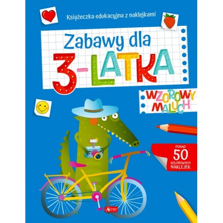Wzorowy maluch. Zabawy dla 3-latka praca zbiorowa motyleksiazkowe.pl