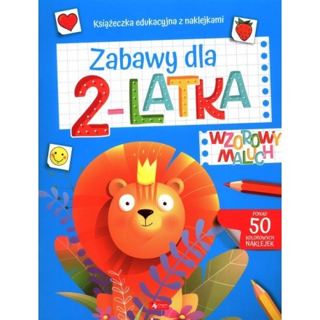 Wzorowy maluch. Zabawy dla 2-latka praca zbiorowa motyleksiazkowe.pl