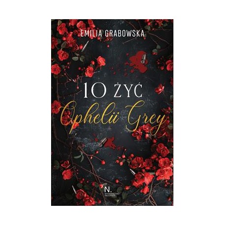 10 żyć Ophelii Grey Emilia Grabowska motyleksiazkowe.pl