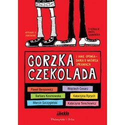 Gorzka czekolada i inne opowiadania o ważnych sprawach motyleksiazkowe.pl