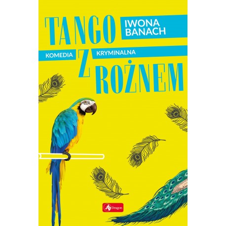 Tango z rożnem Iwona Banach motyleksiazkowe.pl