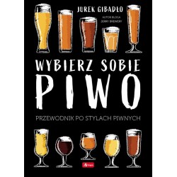 Wybierz sobie piwo. Przewodnik po stylach piwnych motyleksiazkowe.pl