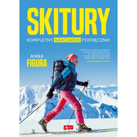 Skitury. Kompletny narciarski podręcznik Anna Figura motyleksiazkowe.pl