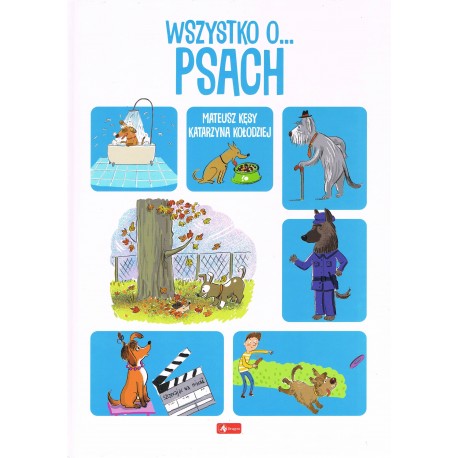 Wszystko o psach praca zbiorowa motyleksiazkowe.pl