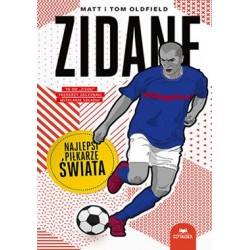 Zidane Najlepsi piłkarze świata Matt i Tom Oldfield motyleksiazkowe.pl