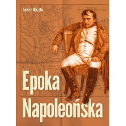 Epoka Napoleońska Dariusz Marzęta motyleksiazkowe.pl