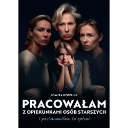 Pracowałam z opiekunkami osób starszych i postanowiłam to opisać MOTYLEKSIAZKOWE.PL