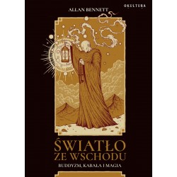 ŚWIATŁO ZE WSCHODU. BUDDYZM, KABAŁA I MAGIA Allan Bennett motyleksiazkowe.pl