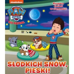 Psi Patrol. Słodkich snów część 2. Słodkich snów, Pieski motyleksiazkowe.pl