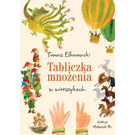 Tabliczka mnożenia w wierszykach Tomasz Elbanowski motyleksiazkowe.pl