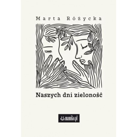 Naszych dni zieloność Marta Różycka motyleksiazkowe.pl