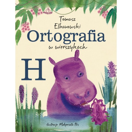 Ortografia w wierszykach H Tomasz Elbanowski motyleksiazkowe.pl