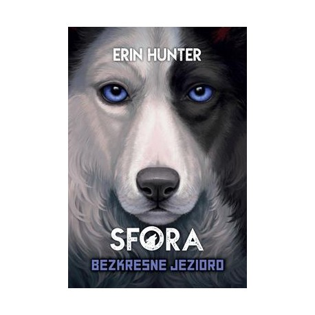 Sfora Tom 5. Bezkresne jezioro Erin Hunter motyleksiazkowe.pl