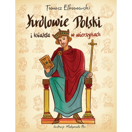 Królowie i książęta Polski w wierszykach Tomasz Elbanowski motyleksiazkowe.pl