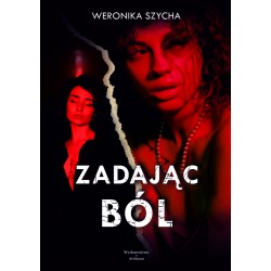Zadając ból Weronika Szycha motyleksiazkowe.pl