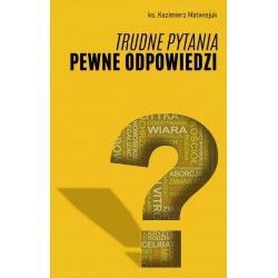 Trudne pytania pewne odpowiedzi Kazimierz Matwiejuk motyleksiazkowe.pl