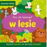 Kto tak hałasuje? W lesie