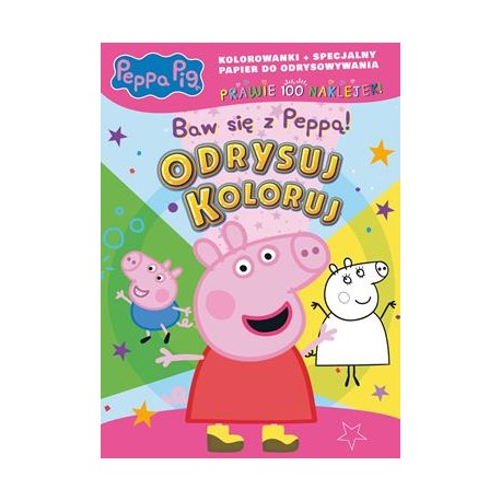 Peppa Pig Odrysuj koloruj. Baw się z Peppą motyleksiazkowe.pl