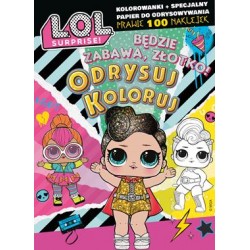 L.O.L. Surprise! Odrysuj koloruj. Będzie zabawa złotko motyleksiazkowe.pl