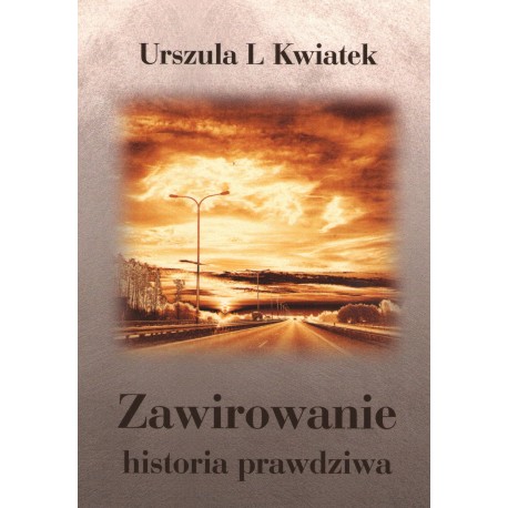 Zawirowanie historia prawdziwa Urszula L. Kwiatek motyleksiazkowe.pl