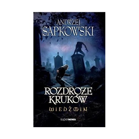 Rozdroże Kruków. Wiedźmin Andrzej Sapkowski motyleksiazkowe.pl