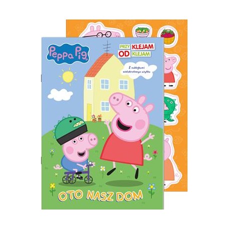 Peppa Pig Przyklejam Odklejam część 6. Oto nasz dom motyleksiazkowe.pl