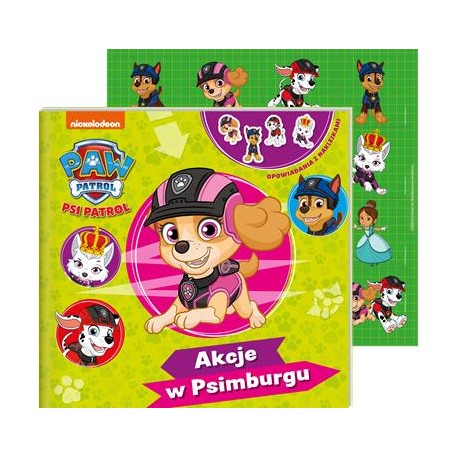 Psi Patrol Opowiadania z naklejkami część 13. Akcje w Psimburgu motyleksiazkowe.pl