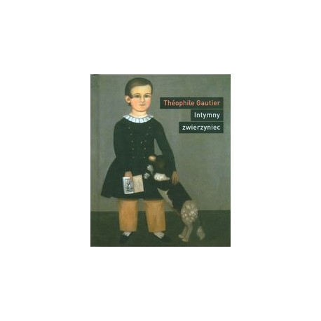 Intymny zwierzyniec Theophile Gautier motyleksiazkowe.pl
