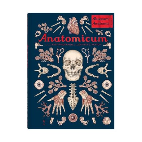 Anatomicum Muzeum Anatomii Jennifer Z. Paxton Katy Wiedemann motyleksiazkowe.pl