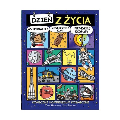 Dzień z życia astronauty, kosmicznej kupy i ziemskiej skorupy. Komiczne kompendium kosmiczne