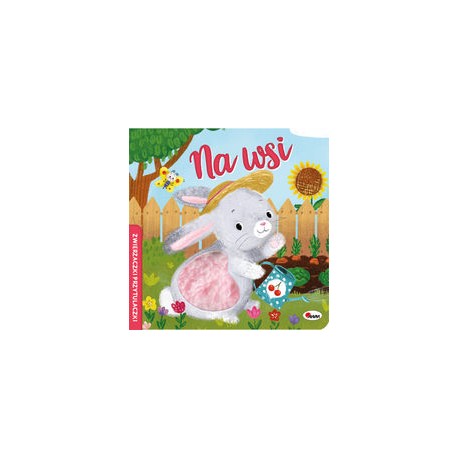 Zwierzaczki Przytulaczki Na wsi motyleksiazkowe.pl