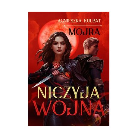 Moja. Niczyja wojna 3 Agnieszka Kulbat motyleksiazkowe.pl