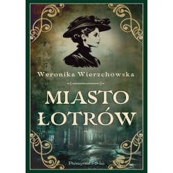 Miasto łotrów Weronika Wierzchowska motyleksiazkowe.pl