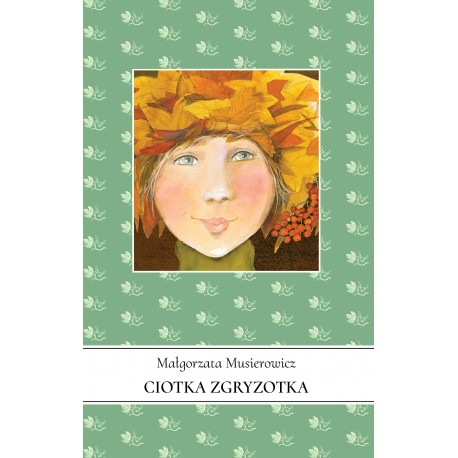 Ciotka Zgryzotka. Jeżycjada Tom 22 Małgorzata Musierowicz motyleksiazkowe.pl